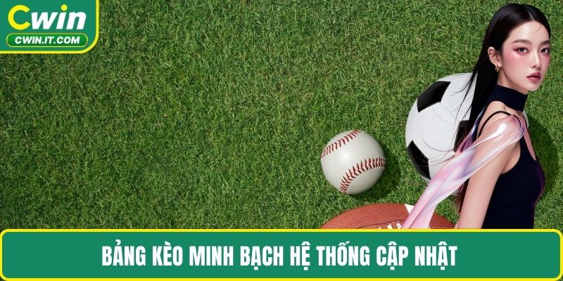 Bảng kèo minh bạch hệ thống cập nhật