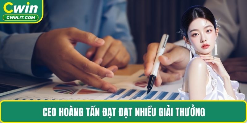 CEO Hoàng Tấn Đạt đạt nhiều giải thưởng