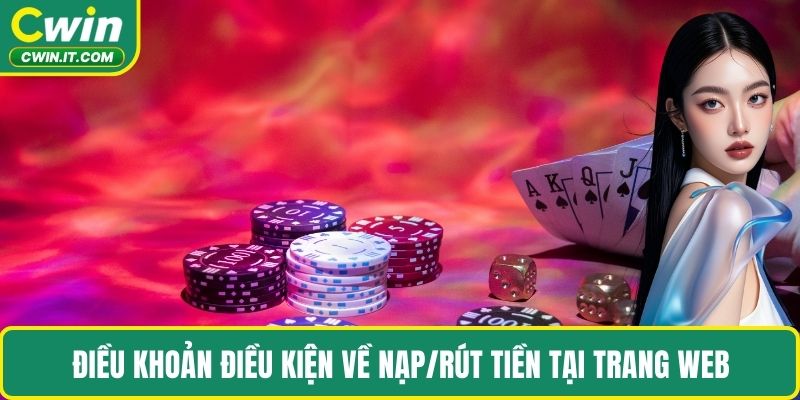 Điều khoản điều kiện về nạp/rút tiền tại trang web