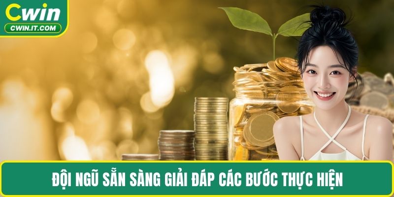 Đội ngũ sẵn sàng giải đáp các bước thực hiện