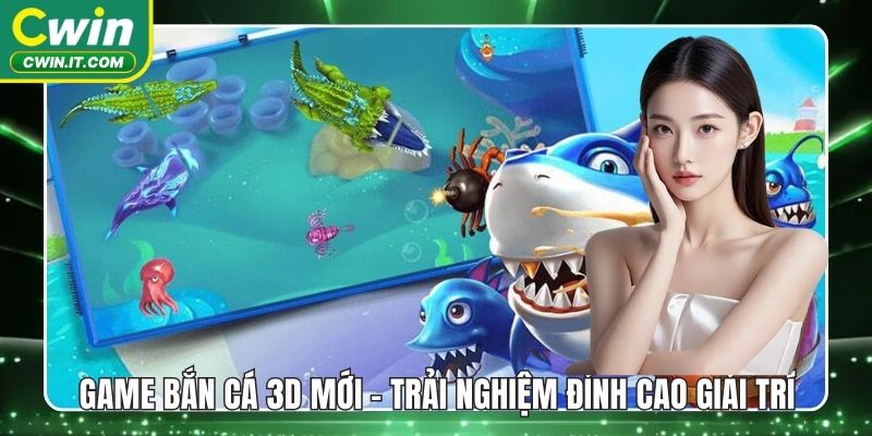 Game bắn cá 3D mới