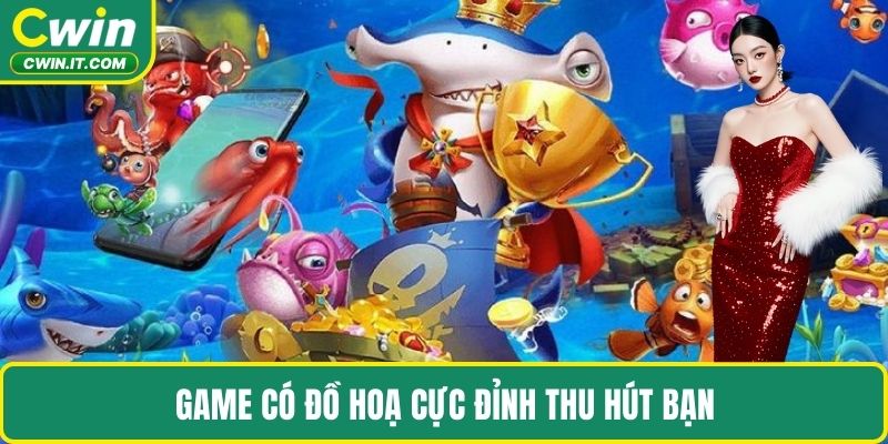 Game có đồ hoạ cực đỉnh thu hút bạn