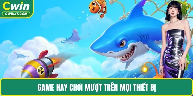 Game hay chơi mượt trên mọi thiết bị