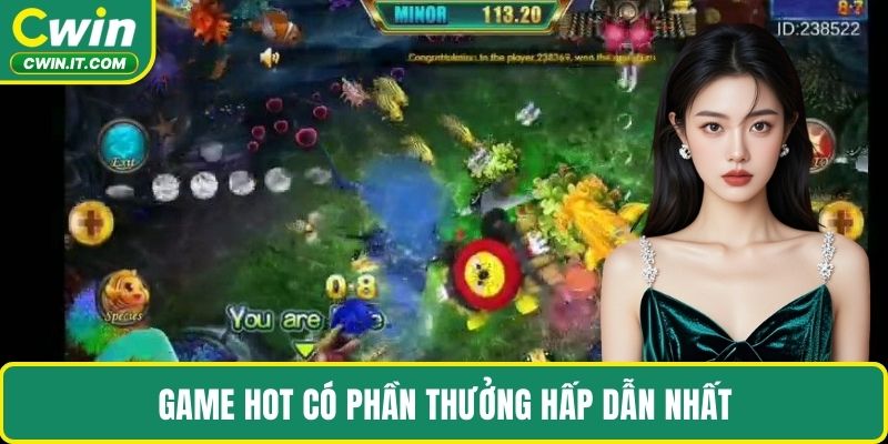 Game hot có phần thưởng hấp dẫn nhất 