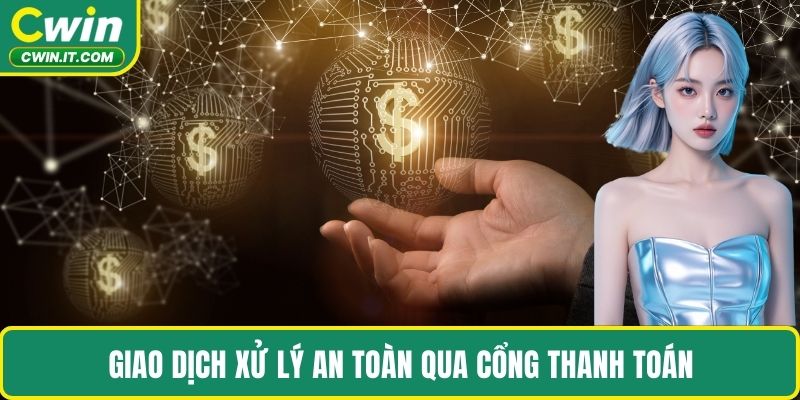 Giao dịch xử lý an toàn qua cổng thanh toán