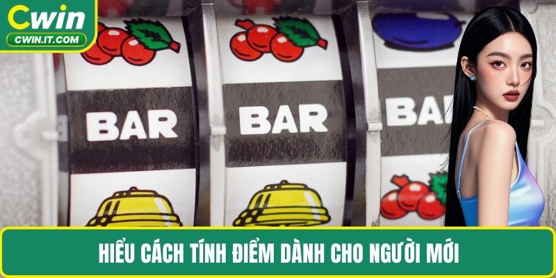 Hiểu cách tính điểm dành cho người mới