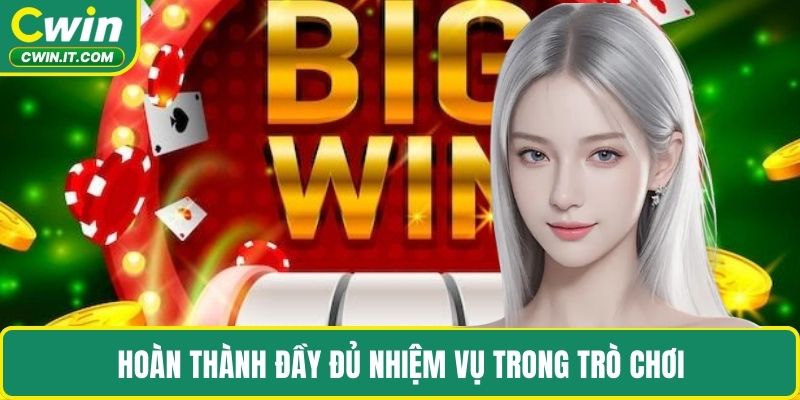 Hoàn thành đầy đủ nhiệm vụ trong trò chơi