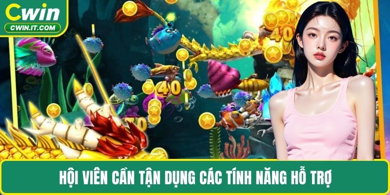 Hội viên cần tận dụng các tính năng hỗ trợ