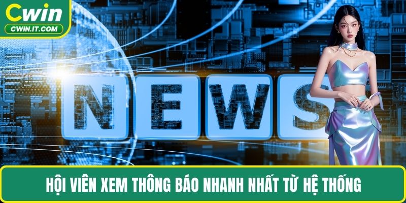 Hội viên xem thông báo nhanh nhất từ hệ thống