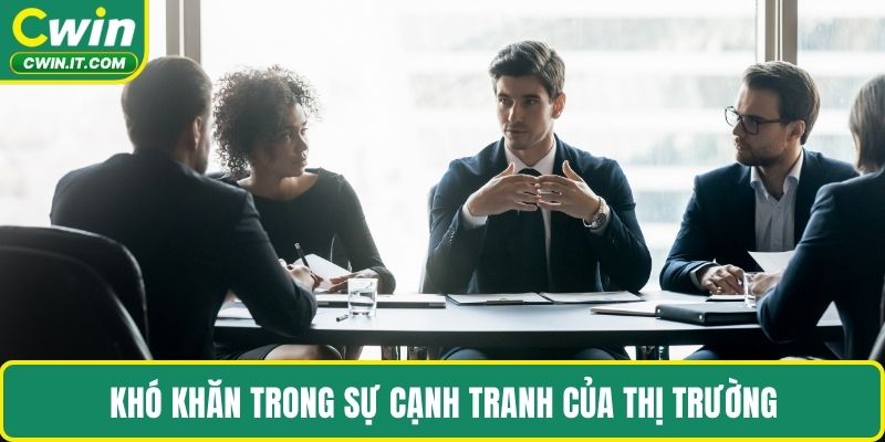 Khó khăn trong sự cạnh tranh của thị trường