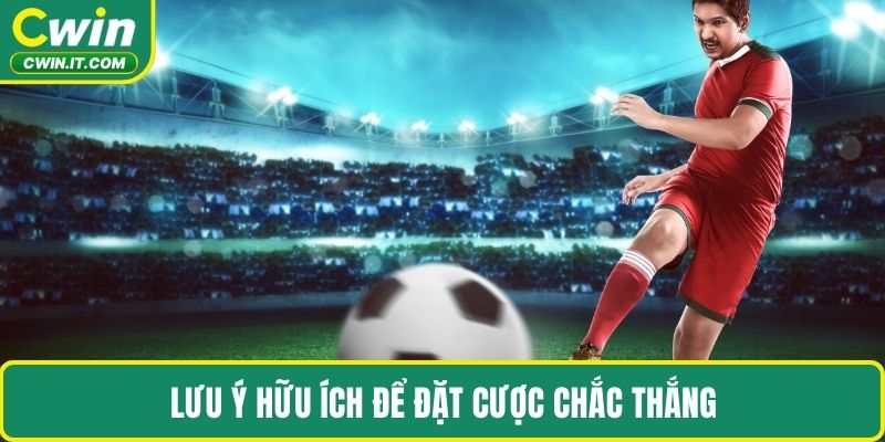 Lưu ý hữu ích để đặt cược chắc thắng