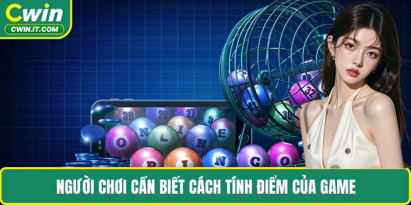 Người chơi cần biết cách tính điểm của game