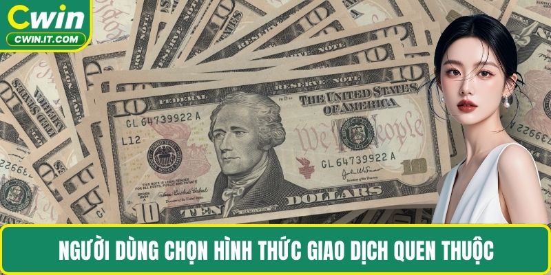 Người dùng chọn hình thức giao dịch quen thuộc
