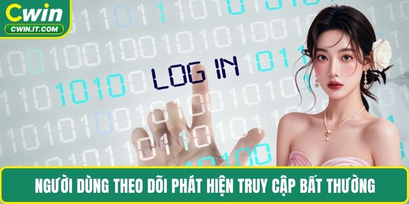 Người dùng theo dõi phát hiện truy cập bất thường