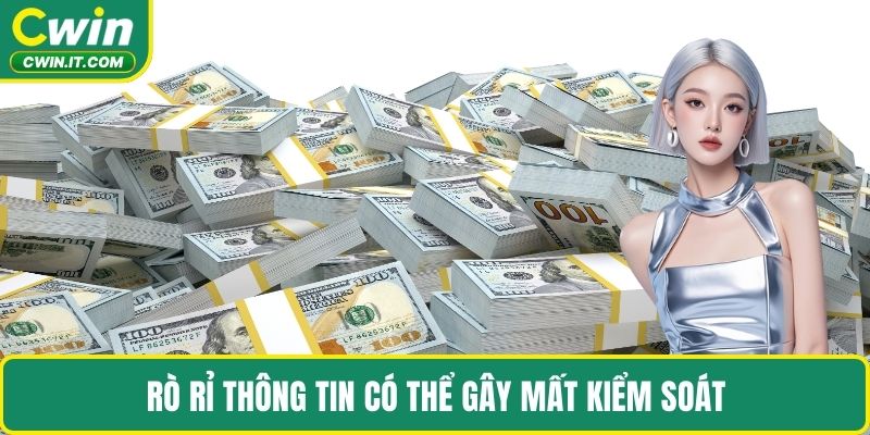 Rò rỉ thông tin có thể gây mất kiểm soát