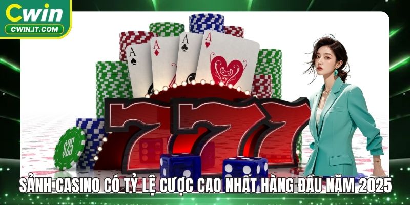 Sảnh casino có tỷ lệ cược cao nhất