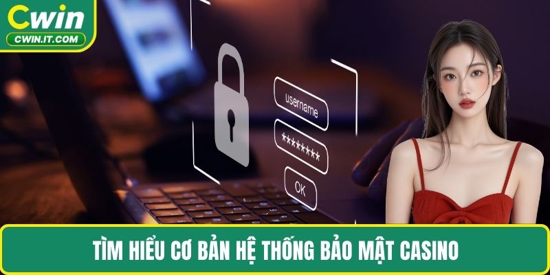 Tìm hiểu cơ bản hệ thống bảo mật Casino