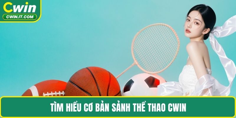 Tìm hiểu cơ bản sảnh Thể thao CWIN