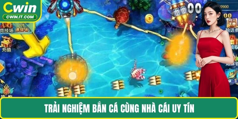 Trải nghiệm bắn cá cùng nhà cái uy tín