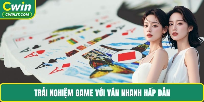 Trải nghiệm game với ván nhanh hấp dẫn