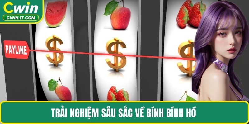 Trải nghiệm sâu sắc về bính bính hồ
