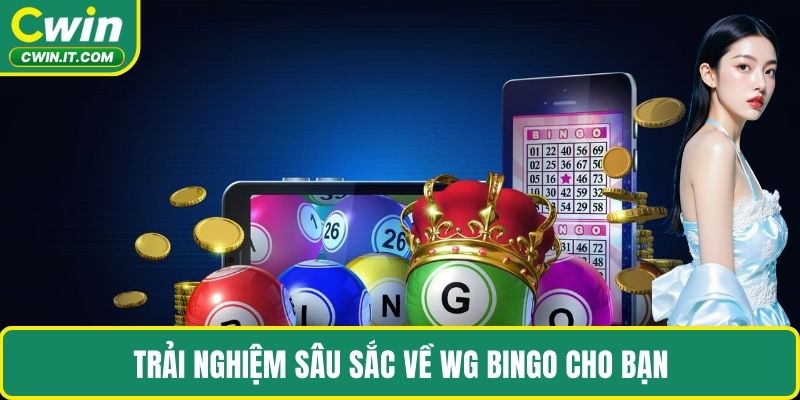 Trải nghiệm sâu sắc về WG bingo cho bạn