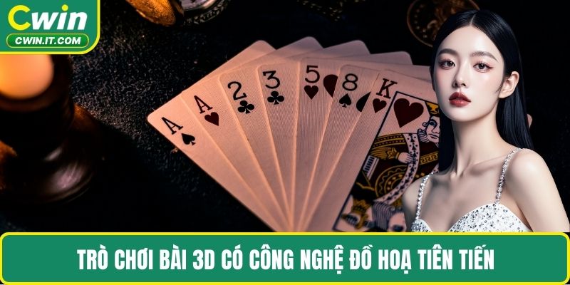 Trò chơi bài 3D có công nghệ đồ hoạ tiên tiến
